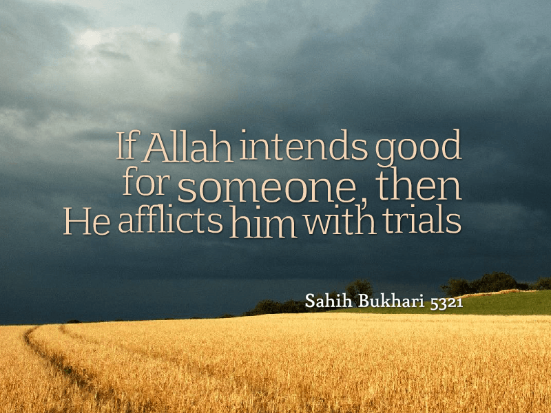 If Allah intends good He afflicts trials